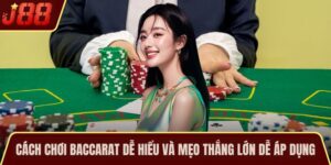 Cách Chơi Baccarat Dễ Hiểu Và Mẹo Thắng Lớn Dễ Áp Dụng